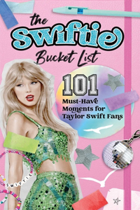 Swiftie Bucket List: 101 Must-Have Moments for Taylor Swift Fans