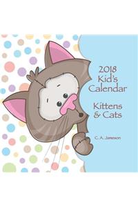 2018 Kid's Calendar: Kittens & Cats