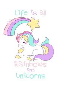 Life Is All Rainbows and Unicorns Wide Rule Composition Notebook