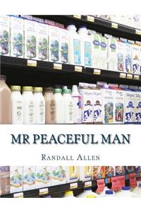 Mr Peaceful Man