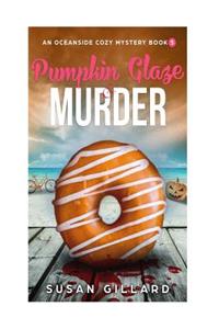 Pumpkin Glaze & Murder