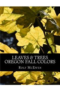 Leaves & Trees - Oregon Fall Colors
