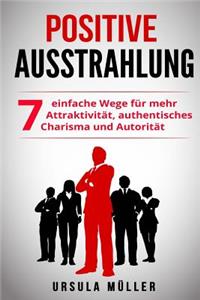 Positive Ausstrahlung