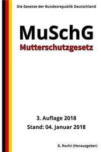 Mutterschutzgesetz - MuSchG, 3. Auflage 2018