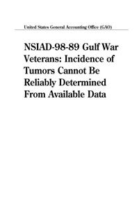 Nsiad9889 Gulf War Veterans: Incidence of Tumors Cannot Be Reliably Determined from Available Data