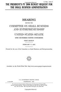 The Presidents Fy 2006 Budget Request for the Small Business Administration