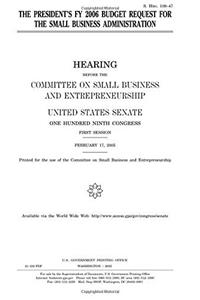 The President's Fy 2006 Budget Request for the Small Business Administration