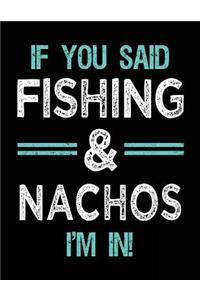 If You Said Fishing & Nachos I'm In