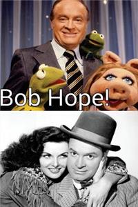 Bob Hope!
