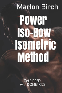 Power Iso-Bow Isometric Method