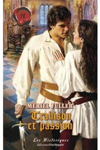 Trahison Et Passion (Harlequin Les Historiques)