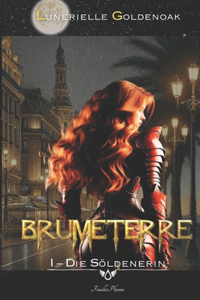 Brumeterre 1 - Die Söldnerin