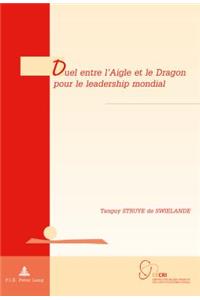 Duel Entre l'Aigle Et Le Dragon Pour Le Leadership Mondial