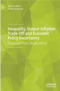 Inequality, Output-Inflation Trade-Off and Economic Policy Uncertainty