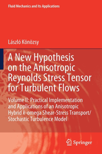 New Hypothesis on the Anisotropic Reynolds Stress Tensor for Turbulent Flows