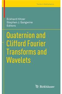 Quaternion and Clifford Fourier Transforms and Wavelets