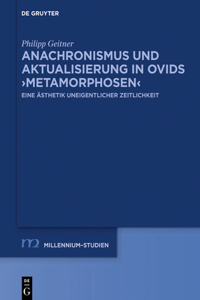 Anachronismus und Aktualisierung in Ovids ›Metamorphosen‹