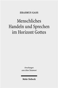 Menschliches Handeln und Sprechen im Horizont Gottes