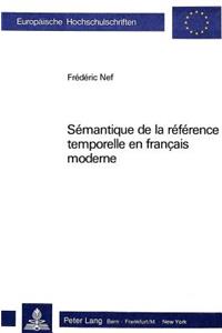 Sémantique de la Référence Temporelle En Français Moderne