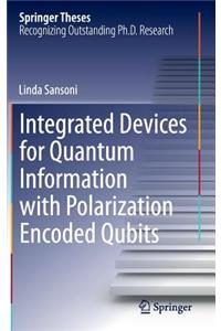 Integrated Devices for Quantum Information with Polarization Encoded Qubits