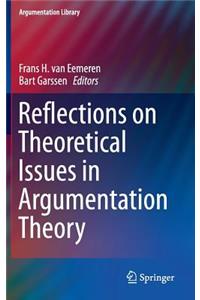 Reflections on Theoretical Issues in Argumentation Theory