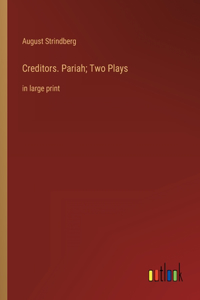 Creditors. Pariah; Two Plays
