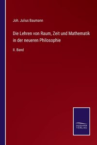 Die Lehren von Raum, Zeit und Mathematik in der neueren Philosophie