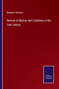 Notices of Madras and Cuddalore, in the Last Century