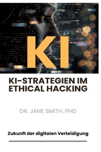 KI-Strategien im Ethical Hacking