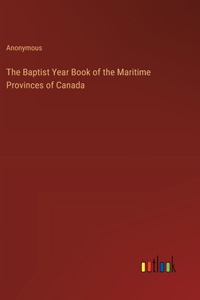 Baptist Year Book of the Maritime Provinces of Canada