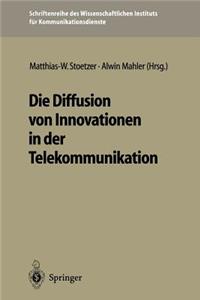 Die Diffusion von Innovationen in der Telekommunikation