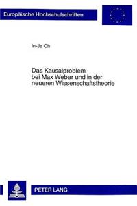 Das Kausalproblem Bei Max Weber Und in Der Neueren Wissenschaftstheorie
