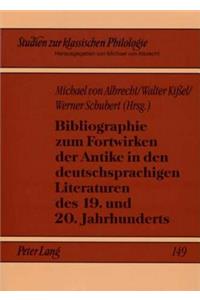 Bibliographie Zum Fortwirken Der Antike in Den Deutschsprachigen Literaturen Des 19. Und 20. Jahrhunderts