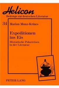 Expeditionen Ins Eis: Historische Polarreisen in Der Literatur