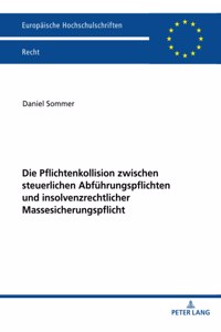 Pflichtenkollision zwischen steuerlichen Abfuehrungspflichten und insolvenzrechtlicher Massesicherungspflicht