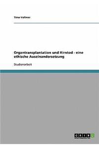 Organtransplantation und Hirntod - eine ethische Auseinandersetzung
