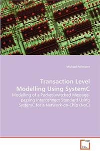 Transaction Level Modelling Using SystemC