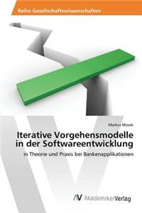 Iterative Vorgehensmodelle in der Softwareentwicklung