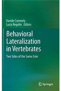 Behavioral Lateralization in Vertebrates: Two Sides of the Same Coin