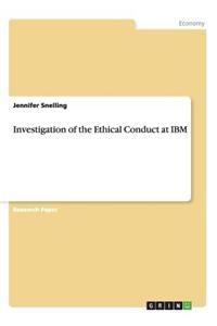 Investigation of the Ethical Conduct at IBM