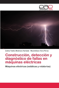 Construcción, detección y diagnóstico de fallas en máquinas eléctricas