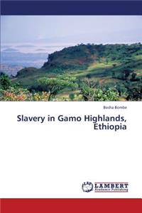 Slavery in Gamo Highlands, Ethiopia