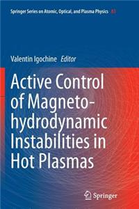 Active Control of Magneto-Hydrodynamic Instabilities in Hot Plasmas
