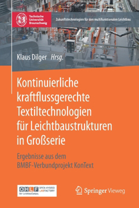 Kontinuierliche kraftflussgerechte Textiltechnologien für Leichtbaustrukturen in Großserie