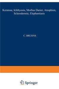 Keratosen; Ichthyosis; Morbus Darier; Atrophien; Sclerodermie; Elephantiasis