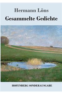 Gesammelte Gedichte: Junglaub / Mein goldenes Buch / Mein blaues Buch / Der kleine Rosengarten / Fritz von der Leines Ausgewählte Lieder / Ulenspeigels Ausgewählte Liede