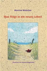 Max fliegt in ein neues Leben