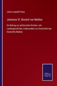 Johannes Vl. Bischof von Meißen