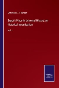 Egypt's Place in Universal History: An historical Investigation: Vol. I