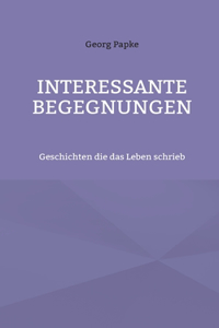 Interessante Begegnungen